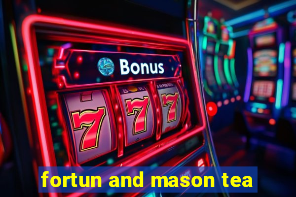 fortun and mason tea